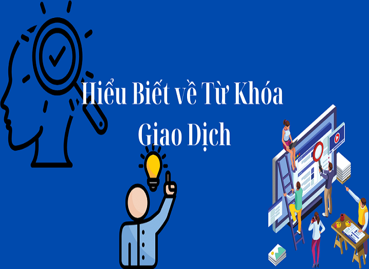 Từ khóa giao dịch là gì và vì sao quan trọng với chiến dịch SEO