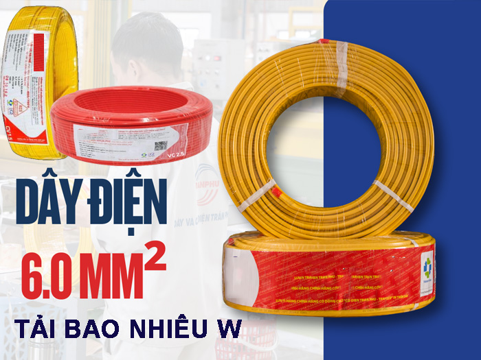 dây điện 6.0 chịu tải bao nhiêu w